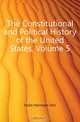 The Constitutional and Political History of the United States, Volume 5, Hermann Von Holst 