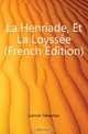 La Henriade, Et La Loyssee (French Edition), Garnier Sebastian 