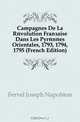 Campagnes De La Revolution Francaise Dans Les Pyrenees Orientales, 1793, 1794, 1795 (French Edition), Fervel Joseph Napoleon 