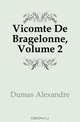 Vicomte De Bragelonne, Volume 2, Александр Дюма 