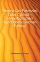 Theorie Der Potenzial- Oder Cyklisch-Hyperbolischen Functionen (German Edition), Gudermann Christoph 