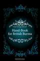 Hand-Book for British Burma, Fryer George Edward 