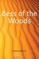 Bess of the Woods, Deeping Warwick 