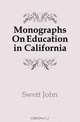 Monographs On Education in California, John Swett 