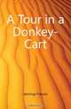 A Tour in a Donkey-Cart, Jennings Frances 