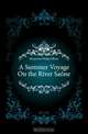 A Summer Voyage On the River Saone, Hamerton Philip Gilbert 