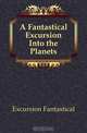 A Fantastical Excursion Into the Planets, Excursion Fantastical 