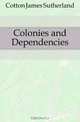 Colonies and Dependencies, Cotton James Sutherland 