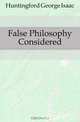 False Philosophy Considered, Huntingford George Isaac 