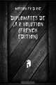 Diplomates De La Revolution (French Edition), Masson Frederic 