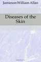 Diseases of the Skin, Jamieson William Allan 