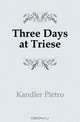Three Days at Triese, Kandler Pietro 
