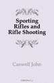 Sporting Rifles and Rifle Shooting, J. Caswell 