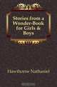 Stories from a Wonder-Book for Girls & Boys, Hawthorne Nathaniel 