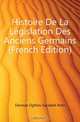 Histoire De La Legislation Des Anciens Germains (French Edition), Davoud-Oghlou Garabed Artin 