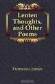 Lenten Thoughts, and Other Poems, Furneaux James 