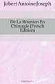 De La Reunion En Chirurgie (French Edition), Jobert Antoine Joseph 