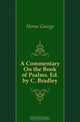 A Commentary On the Book of Psalms. Ed. by C. Bradley, Horne George 
