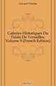 Galeries Historiques Du Palais De Versailles, Volume 9 (French Edition), Gavard Charles 