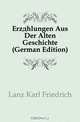 Erzahlungen Aus Der Alten Geschichte (German Edition), Lanz Karl Friedrich 