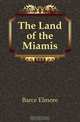 The Land of the Miamis, Barce Elmore 