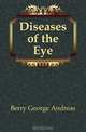 Diseases of the Eye, Berry George Andreas 