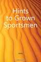 Hints to Grown Sportsmen, Hints 