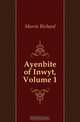 Ayenbite of Inwyt, Volume 1, Morris Richard 