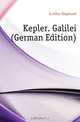 Kepler. Galilei (German Edition), Gunther Siegmund 