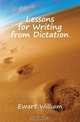 Lessons for Writing from Dictation, Ewart William 