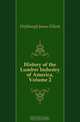 History of the Lumber Industry of America, Volume 2, Defebaugh James Elliott 