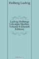 Ludvig Holbergs Udvalgte Skrifter, Volume 8 (Danish Edition), Robert Eduard Prutz 