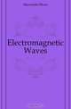 Electromagnetic Waves, O. Heaviside 