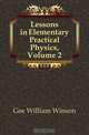 Lessons in Elementary Practical Physics, Volume 2, Gee William Winson 