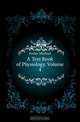 A Text Book of Physiology, Volume 4, Foster Michael 