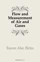 Flow and Measurement of Air and Gases, Eason Alec Birks 