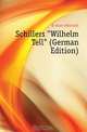 Schillers Wilhelm Tell (German Edition), Heinrich Duntzer 