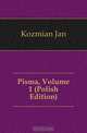 Pisma, Volume 1 (Polish Edition), Kozmian Jan 