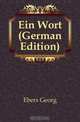 Ein Wort (German Edition), Ebers Georg 