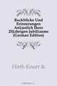Ruckblicke Und Erinnerungen Anlasslich Ihres 25Jahrigen Jubiliaums (German Edition), Hirth Knorr 