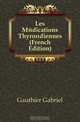 Les Medications Thyroidiennes (French Edition), Gauthier Gabriel 