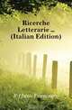 Ricerche Letterarie (Italian Edition), Foffano Francesco 