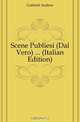 Scene Publiesi (Dal Vero) ... (Italian Edition), Gabrieli Andrea 