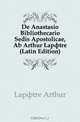 De Anastasio Bibliothecario Sedis Apostolicae, Ab Arthur Lapotre (Latin Edition), Lapotre Arthur 