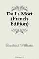 De La Mort (French Edition), Sherlock William 