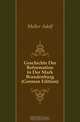 Geschichte Der Reformation in Der Mark Brandenburg, A. Muller 