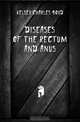 Diseases of the Rectum and Anus, Kelsey Charles Boyd 