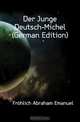 Der Junge Deutsch-Michel (German Edition), Frohlich Abraham Emanuel 