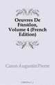 Oeuvres De Fenelon, Volume 4 (French Edition), Caron Augustin Pierre 