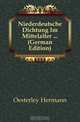 Niederdeutsche Dichtung Im Mittelalter (German Edition), Oesterley Hermann 